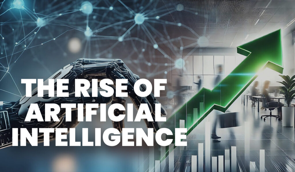 The Rise of Artificial Intelligence